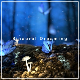 Binaural Dreaming