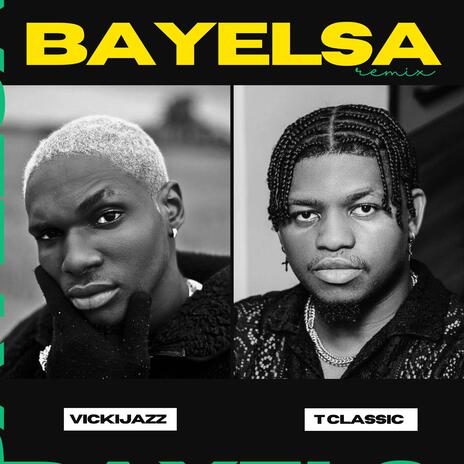 BAYELSA (Remix) ft. T-Classic | Boomplay Music