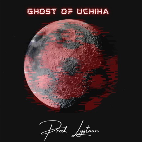 Ghost of Uchiha | Boomplay Music