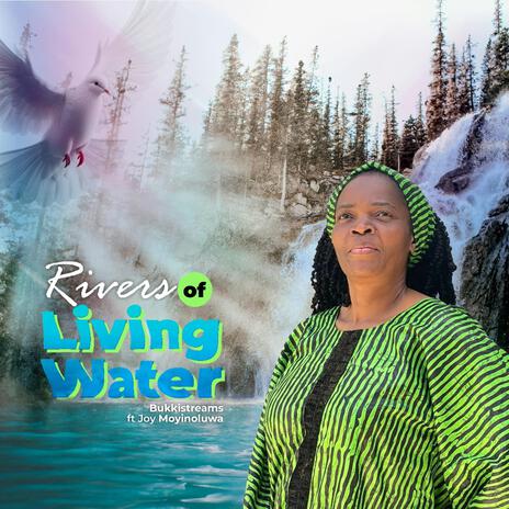 Rivers Of Living Water ft. Joy Moyinoluwa | Boomplay Music