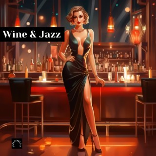 Wine & Jazz: Background Melodies for Wine Tastings