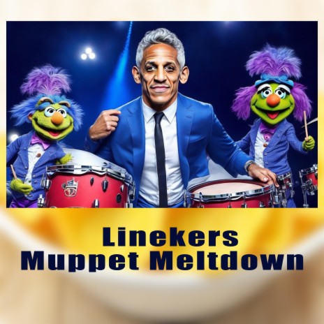 Linekers Muppet Meltdown | Boomplay Music