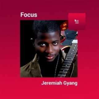 Focus: Jeremiah Gyang