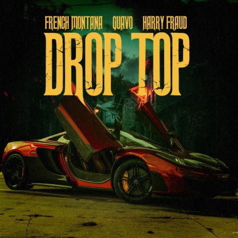 Drop Top ft. Harry Fraud & Quavo