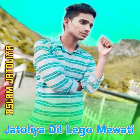 Jatoliya Dil Lego Mewati