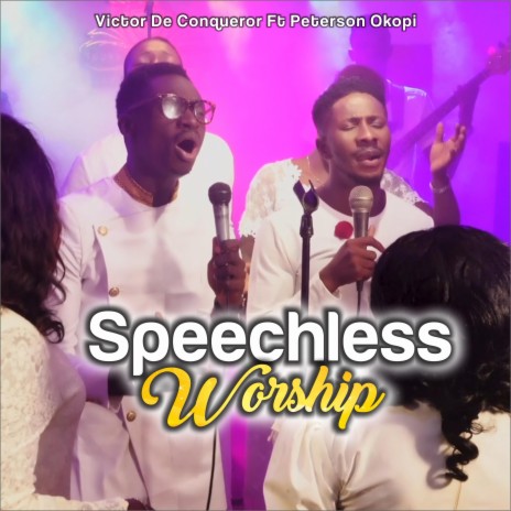 Speechless Worship (feat. Peterson Okopi)