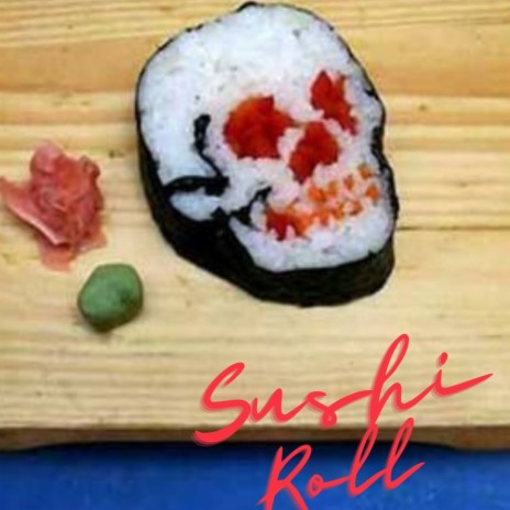 Sushi Roll | Boomplay Music