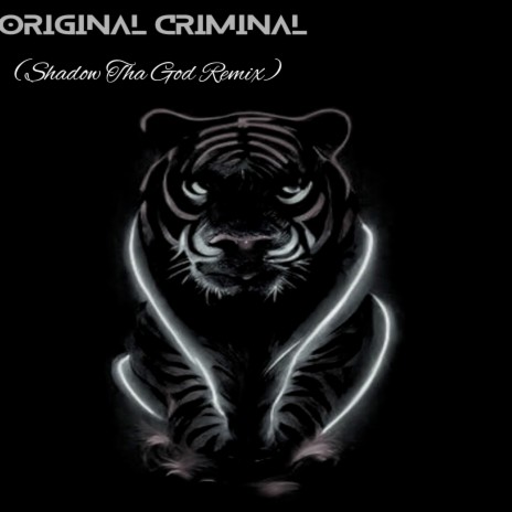 Original Criminal (Shadow Tha God Remix) ft. WiZdOm | Boomplay Music