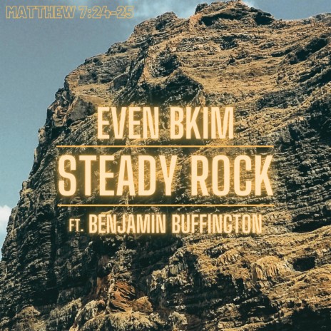 Steady Rock (Matthew 7:24-25) ft. Benjamin Buffington | Boomplay Music
