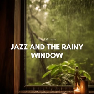 Jazz and the Rainy Window: Peaceful Tunes for Slumber