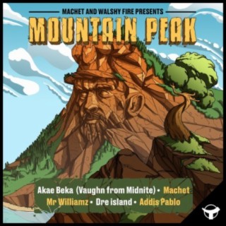 Machet & Walshy Fire Presents: Mountain Peak | Boomplay Music