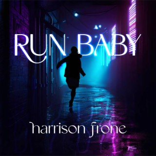 Run Baby lyrics | Boomplay Music