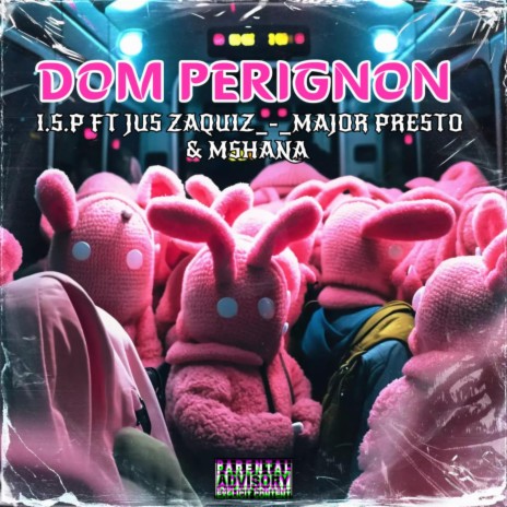 DOM PERIGNON ft. JUS ZAQUIZ, MAJOR PESTRO & Mshana | Boomplay Music