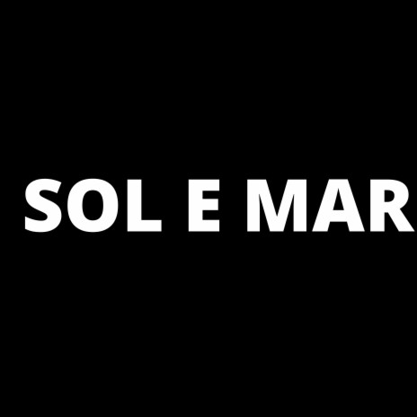 Sol e Mar | Boomplay Music