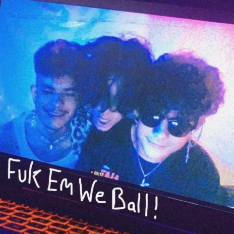 FukEmWeBall! (feat. pestotrip & Ginsu)