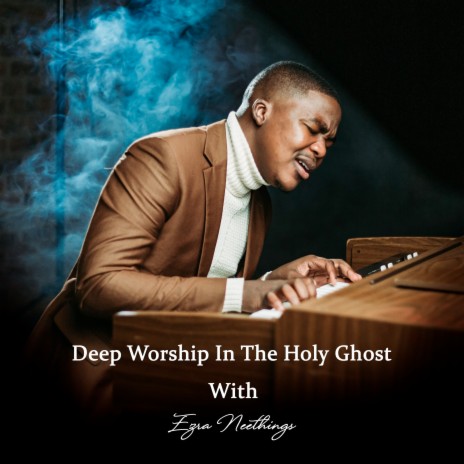 Deep Worship In The Holy Ghost | Boomplay Music