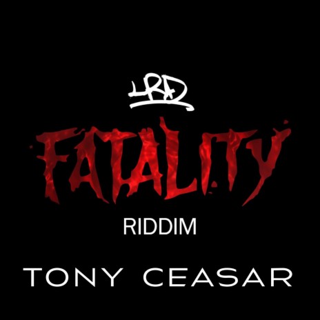 Fatality Riddim XIV ft. Tony Ceasar