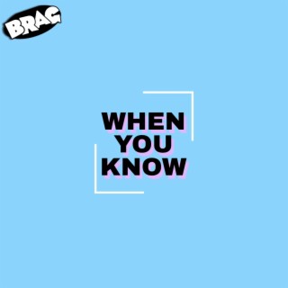 WHEN YOU KNOW lyrics | Boomplay Music