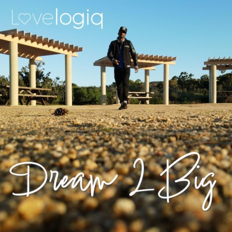 DREAM 2 BIG | Boomplay Music