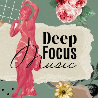 Deep Focus Music: Ambient Worldless Music To Concentrate,Study and Learn
