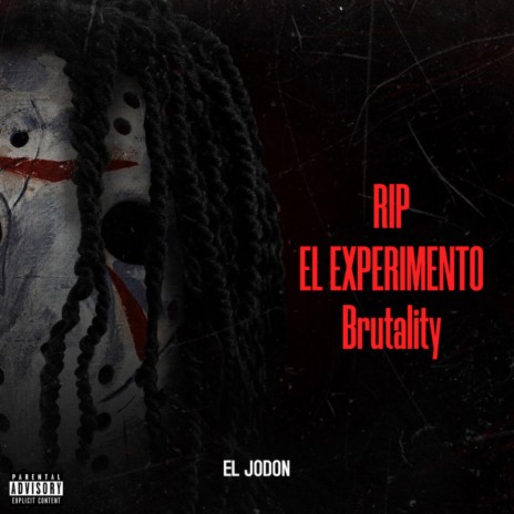 RIP El Experimento Brutality | Boomplay Music