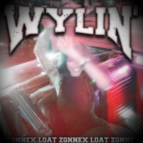 WYLIN' ft. LOAT! | Boomplay Music