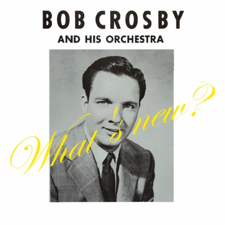 Swingin' At The Sugar Bowl ft. Bob Crosby & His Orchestra