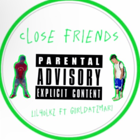Close Friends ft. GirlDatzMari | Boomplay Music