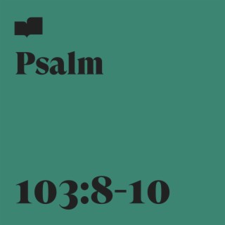 Psalm 103:8-10