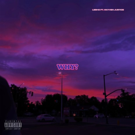Why? ft. Rayven Justice | Boomplay Music