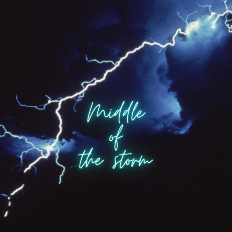 Middle of The Storm | Boomplay Music
