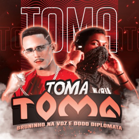 Toma Toma ft. Bruninho Na Voz | Boomplay Music