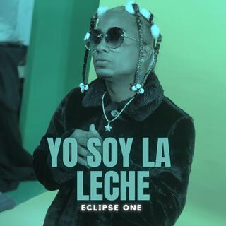 Yo Soy La Leche lyrics | Boomplay Music