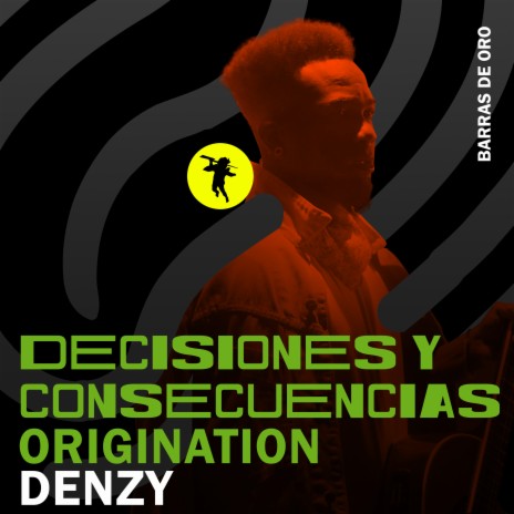 Decisiones y Consecuencias ft. Denzy | Boomplay Music