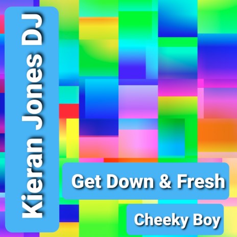 Get Down and Fresh (Cheeky Boy) | Boomplay Music