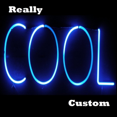 Really Cool Custom | Boomplay Music