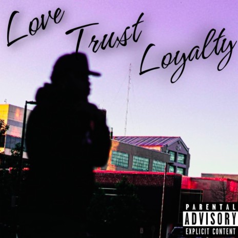 LOVE TRUST LOYALTY | Boomplay Music
