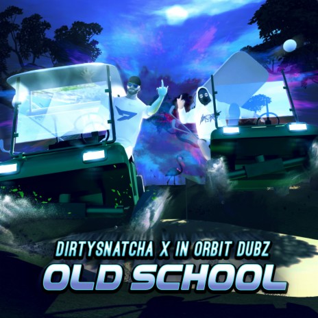 Old School ft. In Orbit Dubz | Boomplay Music