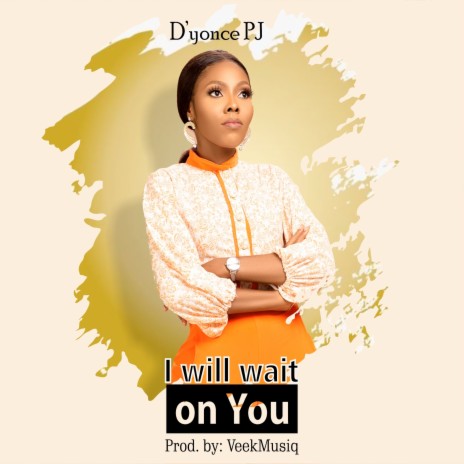 I Will Wait on You | Boomplay Music