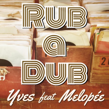 Rub a Dub ft. Melopée