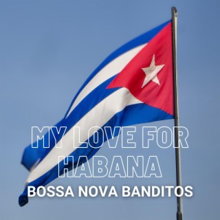 My Love For Habana