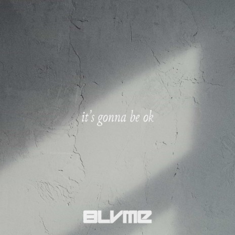it's gonna be ok | Boomplay Music