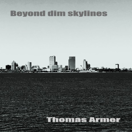 Beyond Dim Skylines | Boomplay Music