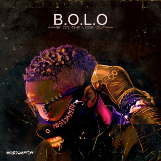 B.O.L.O (Be on the Look Out)