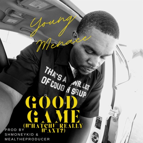 Good Game (Whatchu Really Want?) ft. Shmoney Kid & MealTheProducer