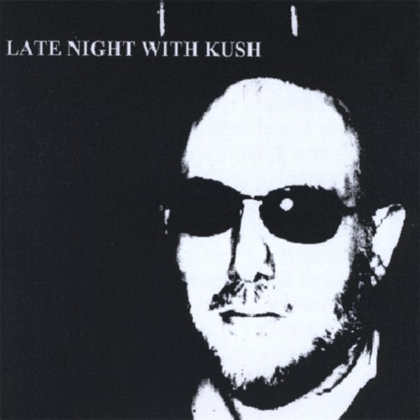 Late Night with Kush | Boomplay Music