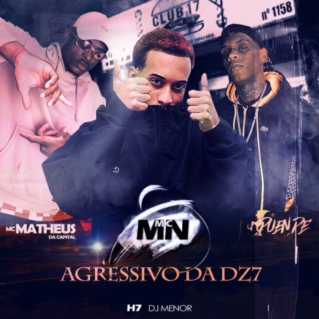AGRESSIVO DA DZ7 ft. MC Duende, MC Matheus da Capital & dj menor | Boomplay Music