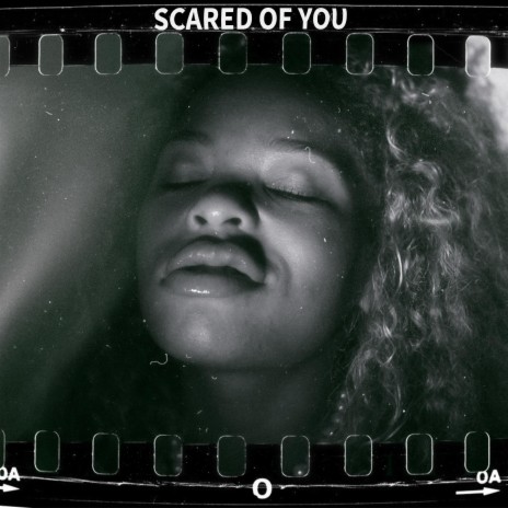 Scared of You | Boomplay Music