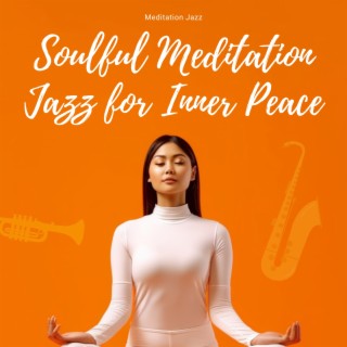 Soulful Meditation Jazz for Inner Peace