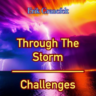 Through The Storm / Challenges